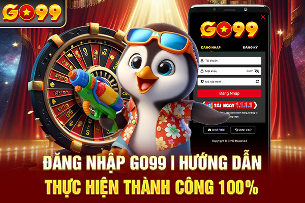 Đăng Nhập Go99 | Hướng Dẫn Thực Hiện Thành Công 100%