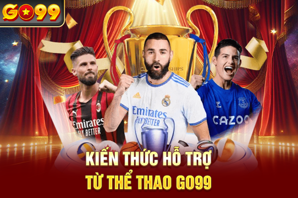 Kiến thức hỗ trợ từ thể thao Go99