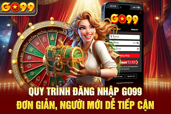 Quy trình đăng nhập Go99 đơn giản, người mới dễ tiếp cận